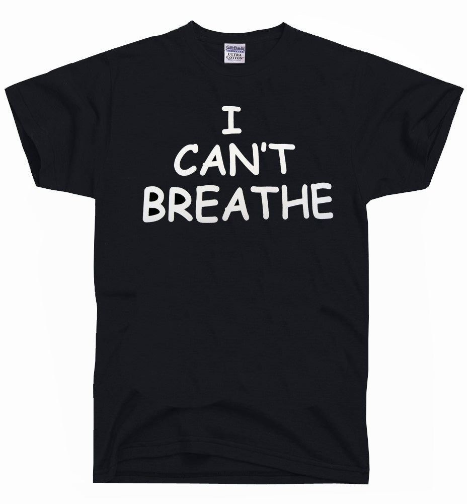 Black T-shirt with large white "I CAN'T BREATHE" graphic on front.