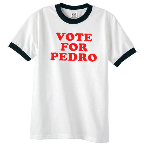 Vote For Pedro Tee