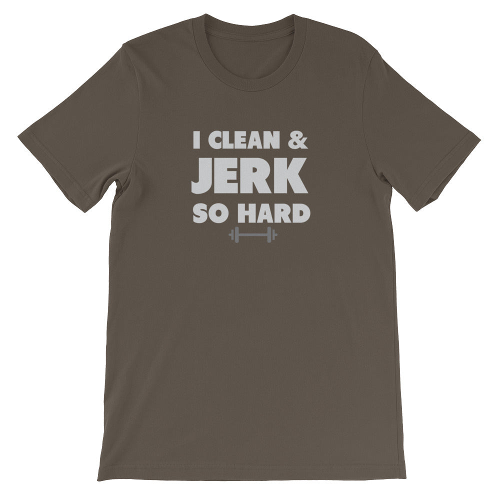 I clean and Jerk so Hard Tee