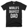 World's Okayest  Dad Tee