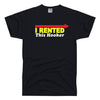 I Rented This Hooker Tee