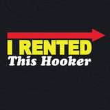 I Rented This Hooker Tee