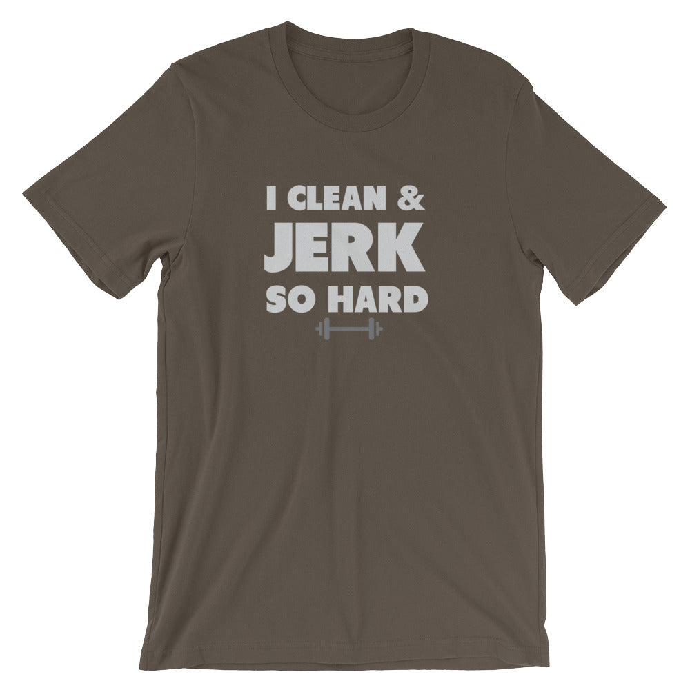 I clean and Jerk so Hard Tee