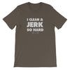 I clean and Jerk so Hard Tee