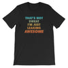 I'm Leaking Awesome Tee